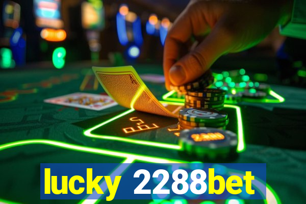 lucky 2288bet